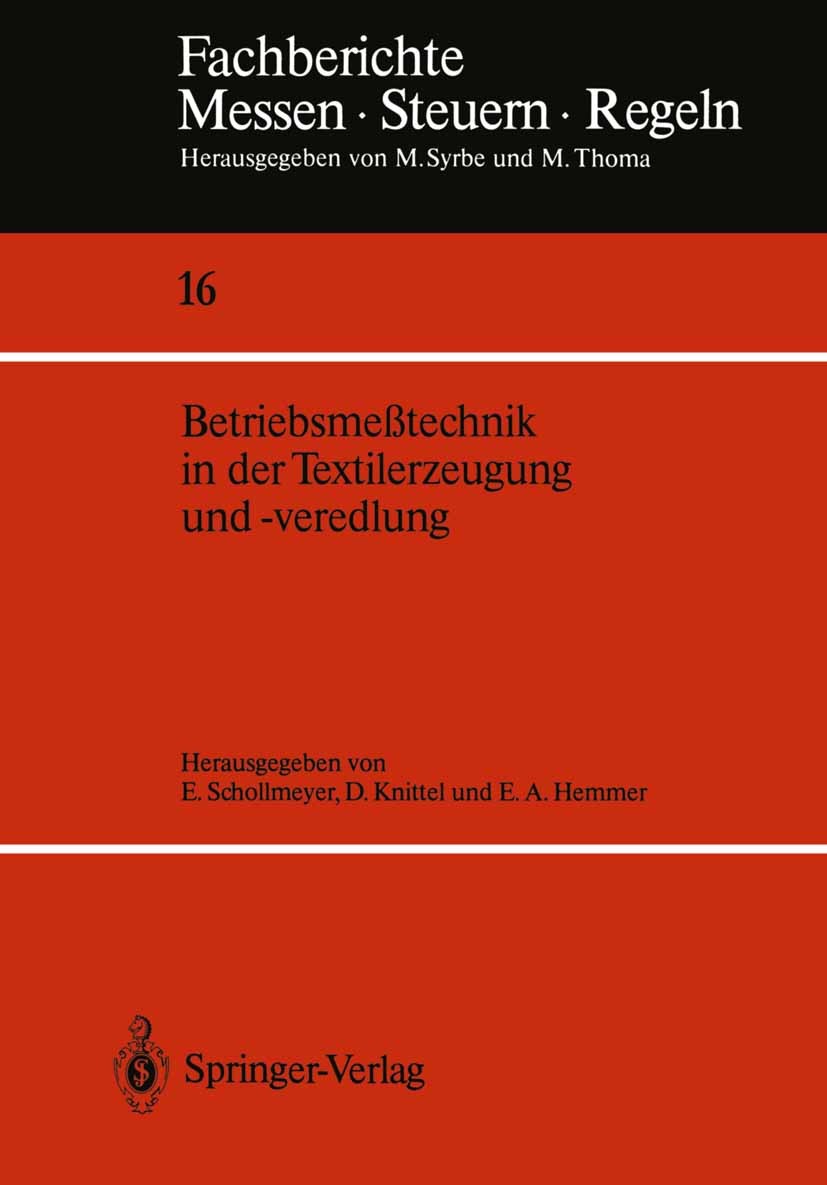 Titlebook: Betriebsmeßtechnik in der Textilerzeugung und -veredlung; Eckhard Schollmeyer,Dierk Knittel,Ernst Arnold Hem Conference proceedings 1988 S Titlebook: Betriebsmeßtechnik in der Textilerzeugung und -veredlung; Eckhard Schollmeyer,Dierk Knittel,Ernst Arnold Hem Conference proceedings 1988 S