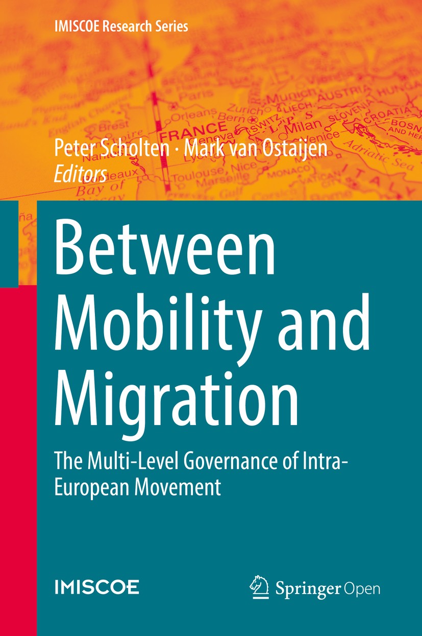 Titlebook: Between Mobility and Migration; The Multi-Level Gove Peter Scholten,Mark van Ostaijen Book‘‘‘‘‘‘‘‘ 2018 The Editor(s) (if applicable) and T Titlebook: Between Mobility and Migration; The Multi-Level Gove Peter Scholten,Mark van Ostaijen Book‘‘‘‘‘‘‘‘ 2018 The Editor(s) (if applicable) and T