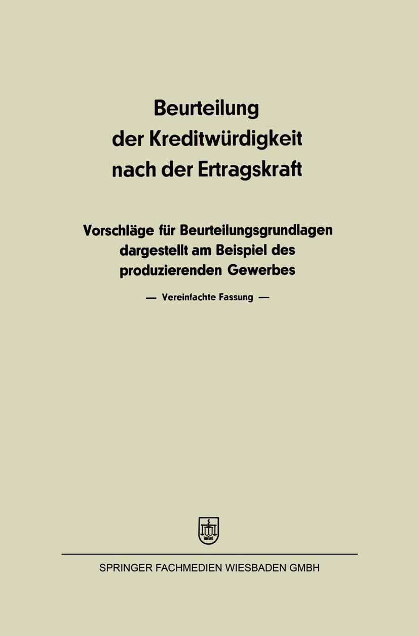 Titlebook: Beurteilung der Kreditwürdigkeit nach der Ertragskraft; Vorschläge für Beurt Hendrikson Book 1969 Springer Fachmedien Wiesbaden 1969 Banken Titlebook: Beurteilung der Kreditwürdigkeit nach der Ertragskraft; Vorschläge für Beurt Hendrikson Book 1969 Springer Fachmedien Wiesbaden 1969 Banken