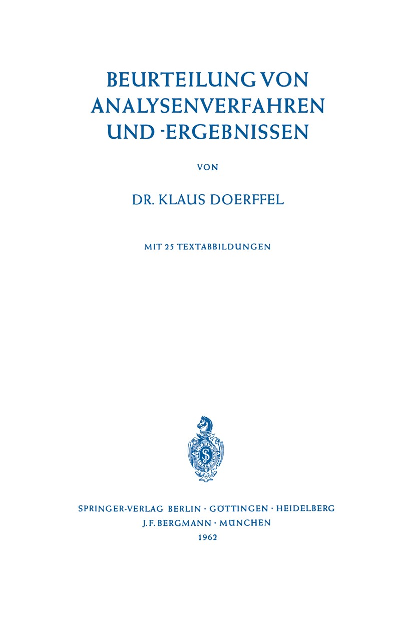 Titlebook: Beurteilung von Analysenverfahren und -Ergebnissen; Klaus Doerffel Book 19621st edition Springer-Verlag Berlin Heidelberg 1962 Analyse.Che Titlebook: Beurteilung von Analysenverfahren und -Ergebnissen; Klaus Doerffel Book 19621st edition Springer-Verlag Berlin Heidelberg 1962 Analyse.Che