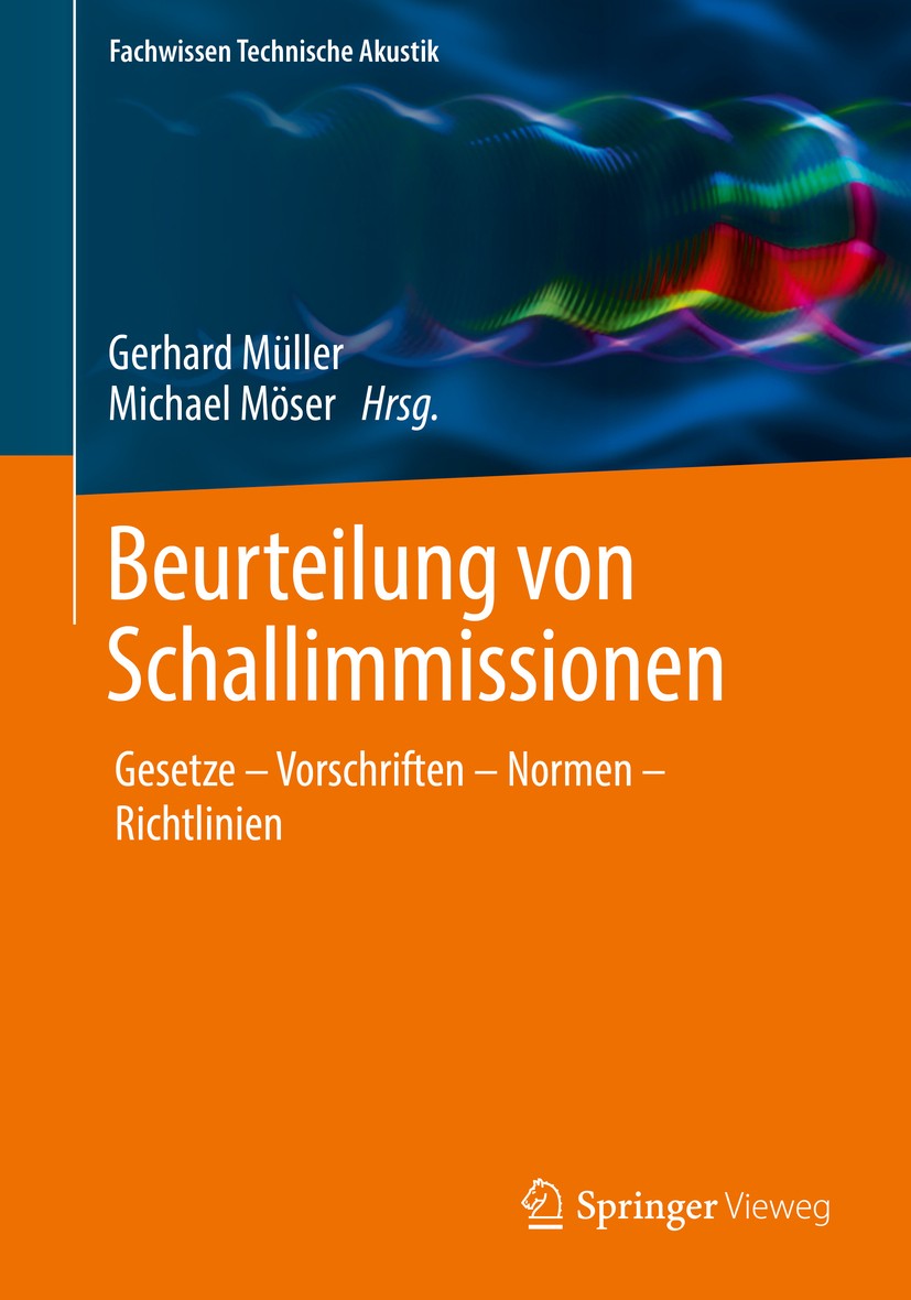 Titlebook: Beurteilung von Schallimmissionen; Gesetze – Vorschrift Gerhard Müller,Michael Möser Book 2017 Springer-Verlag GmbH Deutschland 2017 Maxima Titlebook: Beurteilung von Schallimmissionen; Gesetze – Vorschrift Gerhard Müller,Michael Möser Book 2017 Springer-Verlag GmbH Deutschland 2017 Maxima