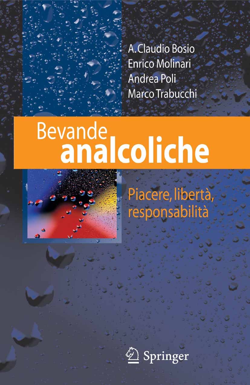 Titlebook: Bevande analcoliche; Piacere, libertà, re A. Claudio Bosio,Enrico Molinari,Marco Trabucchi Book 2008 Springer-Verlag Milan 2008 Bevande dol Titlebook: Bevande analcoliche; Piacere, libertà, re A. Claudio Bosio,Enrico Molinari,Marco Trabucchi Book 2008 Springer-Verlag Milan 2008 Bevande dol