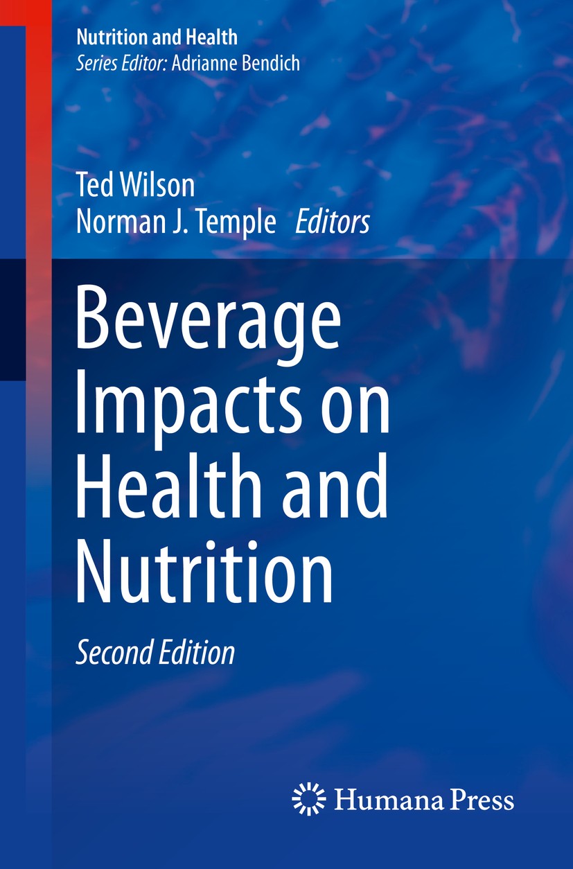 Titlebook: Beverage Impacts on Health and Nutrition; Second Edition Ted Wilson,Norman J. Temple Book 2016Latest edition Springer International Publish Titlebook: Beverage Impacts on Health and Nutrition; Second Edition Ted Wilson,Norman J. Temple Book 2016Latest edition Springer International Publish