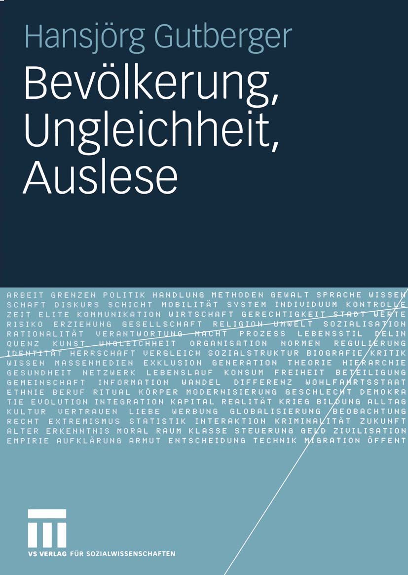 Titlebook: Bevölkerung, Ungleichheit, Auslese; Perspektiven sozialw Hansjörg Gutberger Book 2006 VS Verlag für Sozialwissenschaften | Springer Fachmed Titlebook: Bevölkerung, Ungleichheit, Auslese; Perspektiven sozialw Hansjörg Gutberger Book 2006 VS Verlag für Sozialwissenschaften | Springer Fachmed
