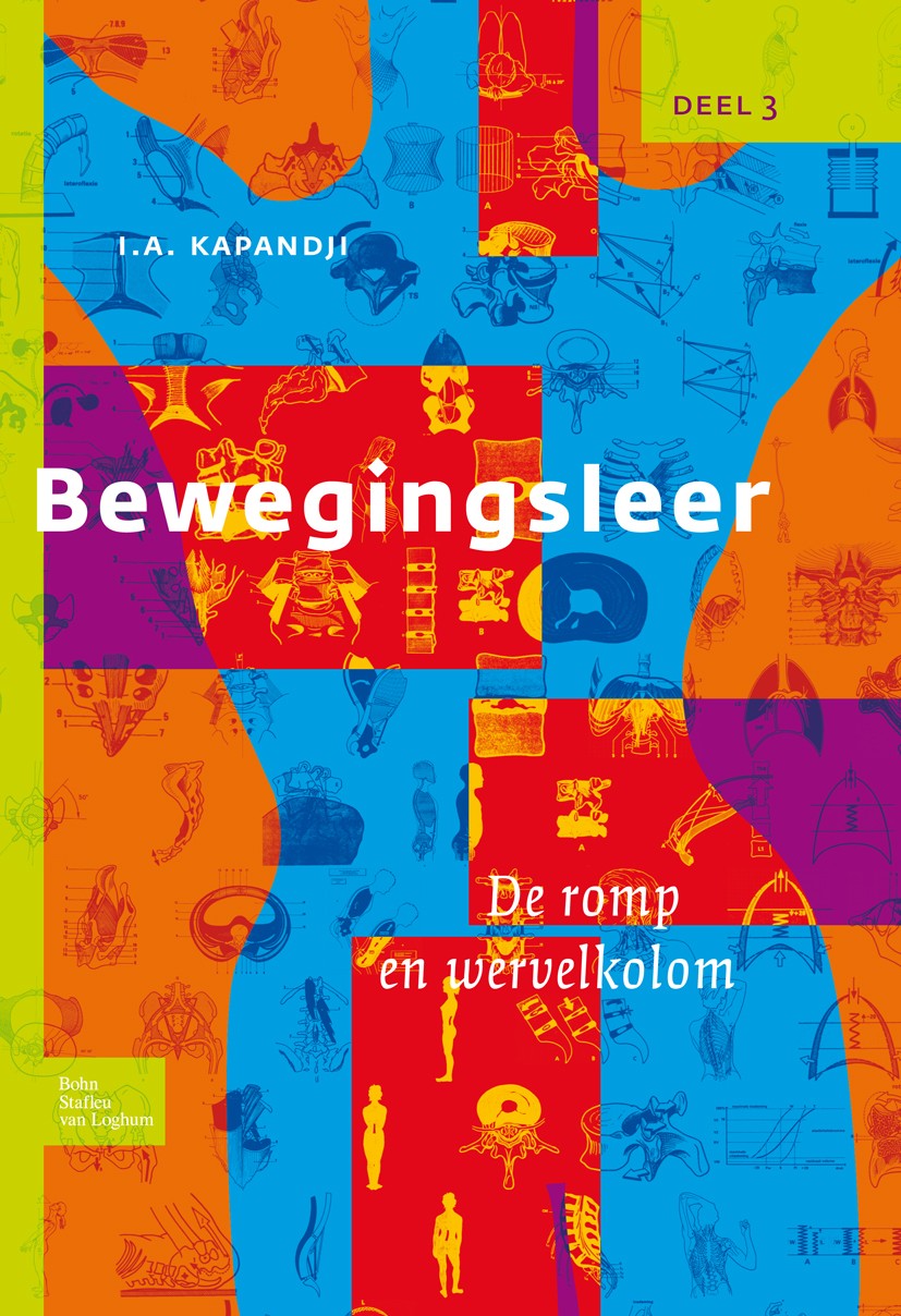 Titlebook: Bewegingsleer; Deel III De romp en I.A. Kapandji Textbook 2009Latest edition Bohn Stafleu van Loghum 2009 Titlebook: Bewegingsleer; Deel III De romp en I.A. Kapandji Textbook 2009Latest edition Bohn Stafleu van Loghum 2009