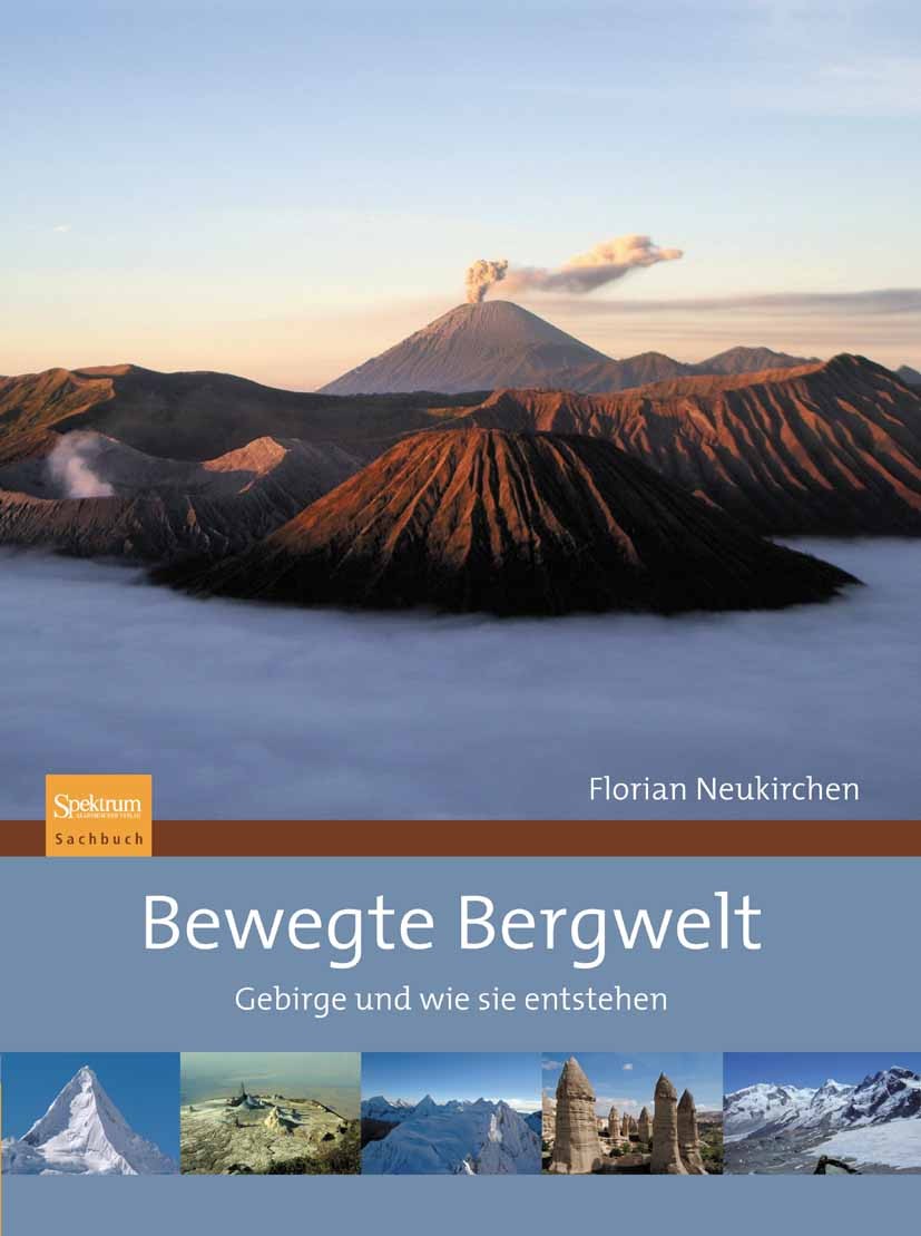 Titlebook: Bewegte Bergwelt; Gebirge und wie sie Florian Neukirchen Book 20111st edition Springer-Verlag GmbH Berlin Heidelberg 2011 Gebirge.Gebirgsb Titlebook: Bewegte Bergwelt; Gebirge und wie sie Florian Neukirchen Book 20111st edition Springer-Verlag GmbH Berlin Heidelberg 2011 Gebirge.Gebirgsb