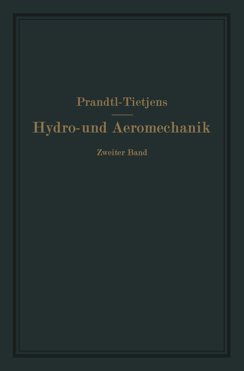 Titlebook: Bewegung reibender Flüssigkeiten und technische Anwendungen; O. Tietjens Book 1931Latest edition Springer-Verlag Berlin Heidelberg 1931 Ae Titlebook: Bewegung reibender Flüssigkeiten und technische Anwendungen; O. Tietjens Book 1931Latest edition Springer-Verlag Berlin Heidelberg 1931 Ae