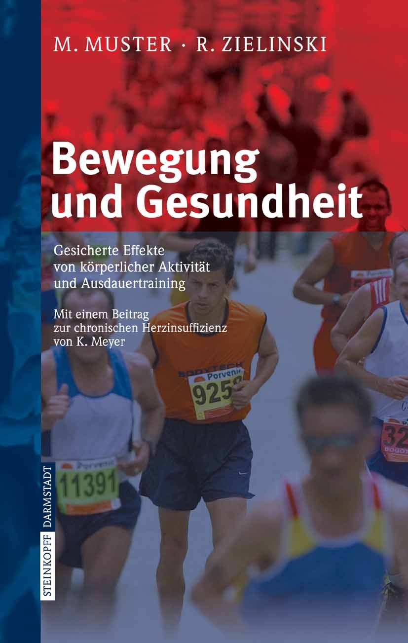 Titlebook: Bewegung und Gesundheit; Gesicherte Effekte v Manfred Muster,Rolf Zielinski Book 2006 Steinkopff-Verlag Darmstadt 2006 Aktiver Lebenstil.Ge Titlebook: Bewegung und Gesundheit; Gesicherte Effekte v Manfred Muster,Rolf Zielinski Book 2006 Steinkopff-Verlag Darmstadt 2006 Aktiver Lebenstil.Ge