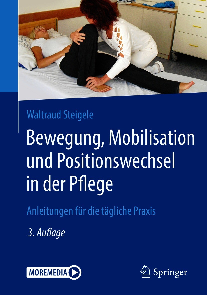 Titlebook: Bewegung, Mobilisation und Positionswechsel in der Pflege; Anleitungen für die Waltraud Steigele Book 2020Latest edition Springer-Verlag G Titlebook: Bewegung, Mobilisation und Positionswechsel in der Pflege; Anleitungen für die Waltraud Steigele Book 2020Latest edition Springer-Verlag G