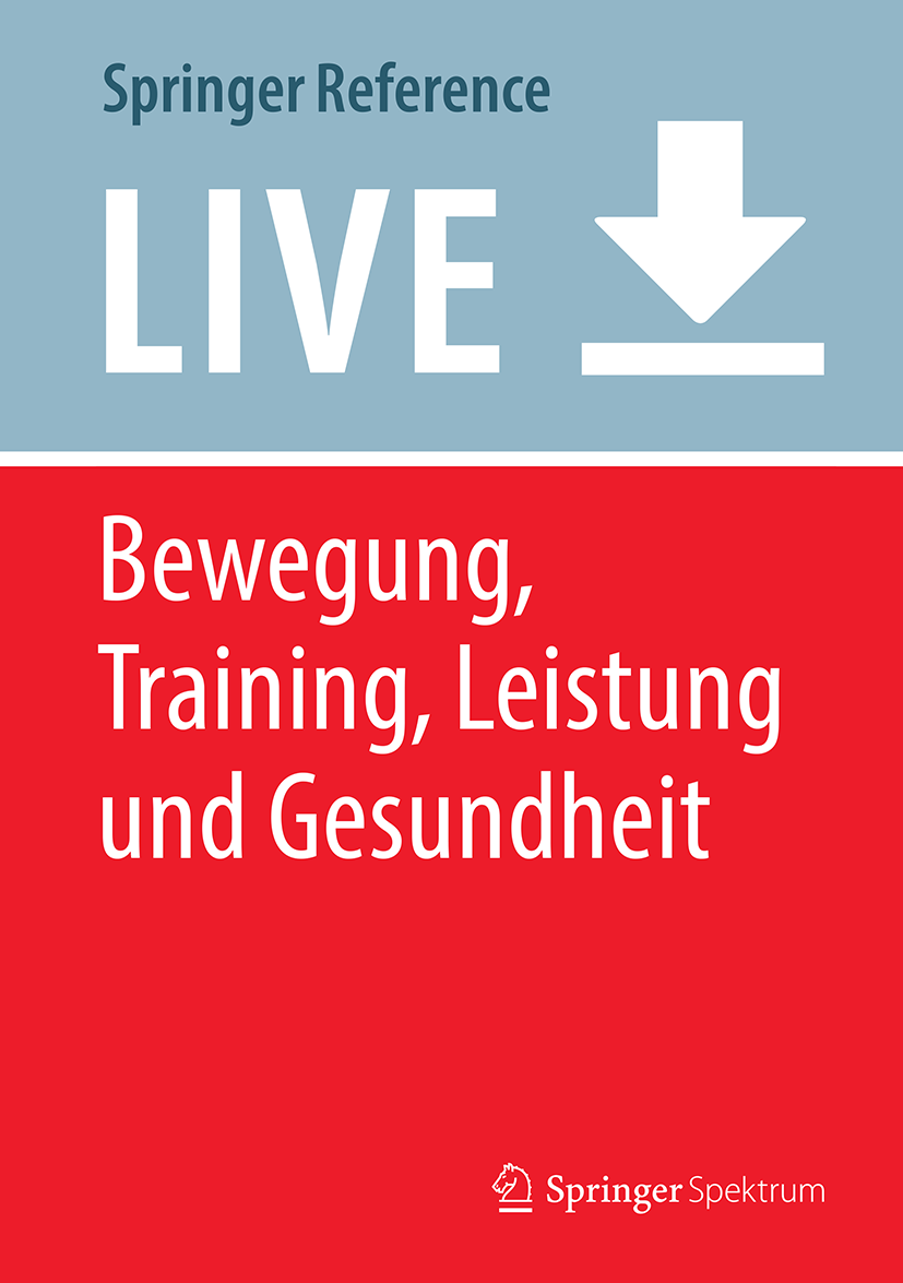 Titlebook: Bewegung, Training, Leistung und Gesundheit; Handbuch Sport und S Arne Güllich,Michael Krüger Living reference work 20200th edition Sportm Titlebook: Bewegung, Training, Leistung und Gesundheit; Handbuch Sport und S Arne Güllich,Michael Krüger Living reference work 20200th edition Sportm
