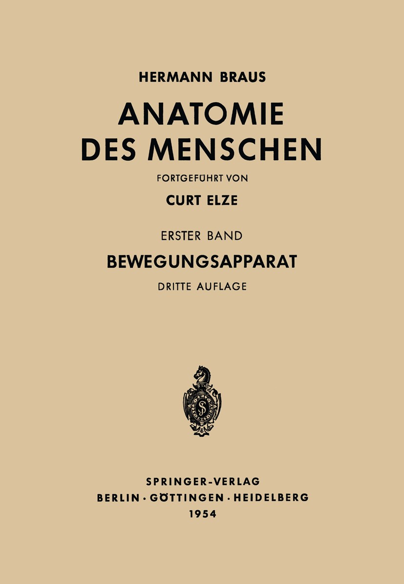 Titlebook: Bewegungsapparat; Curt Elze Book 1954Latest edition Springer-Verlag Berlin Heidelberg 1954 Alter.Anatomie.Auflösung.Bewegung.Bewegungsappa Titlebook: Bewegungsapparat; Curt Elze Book 1954Latest edition Springer-Verlag Berlin Heidelberg 1954 Alter.Anatomie.Auflösung.Bewegung.Bewegungsappa