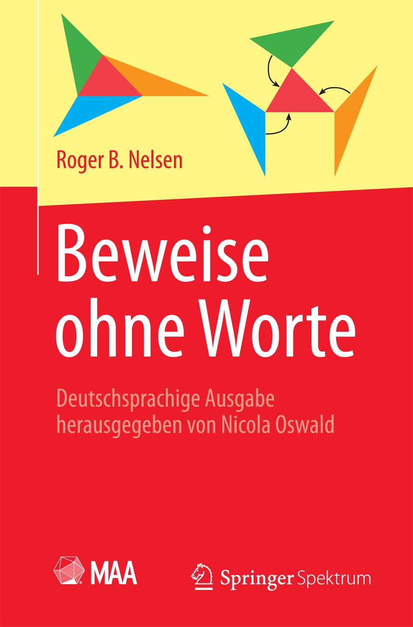 Titlebook: Beweise ohne Worte; Deutschsprachige Aus Roger B. Nelsen,Nicola Oswald Textbook 2016 Springer-Verlag Berlin Heidelberg 2016 Visualisierung. Titlebook: Beweise ohne Worte; Deutschsprachige Aus Roger B. Nelsen,Nicola Oswald Textbook 2016 Springer-Verlag Berlin Heidelberg 2016 Visualisierung.