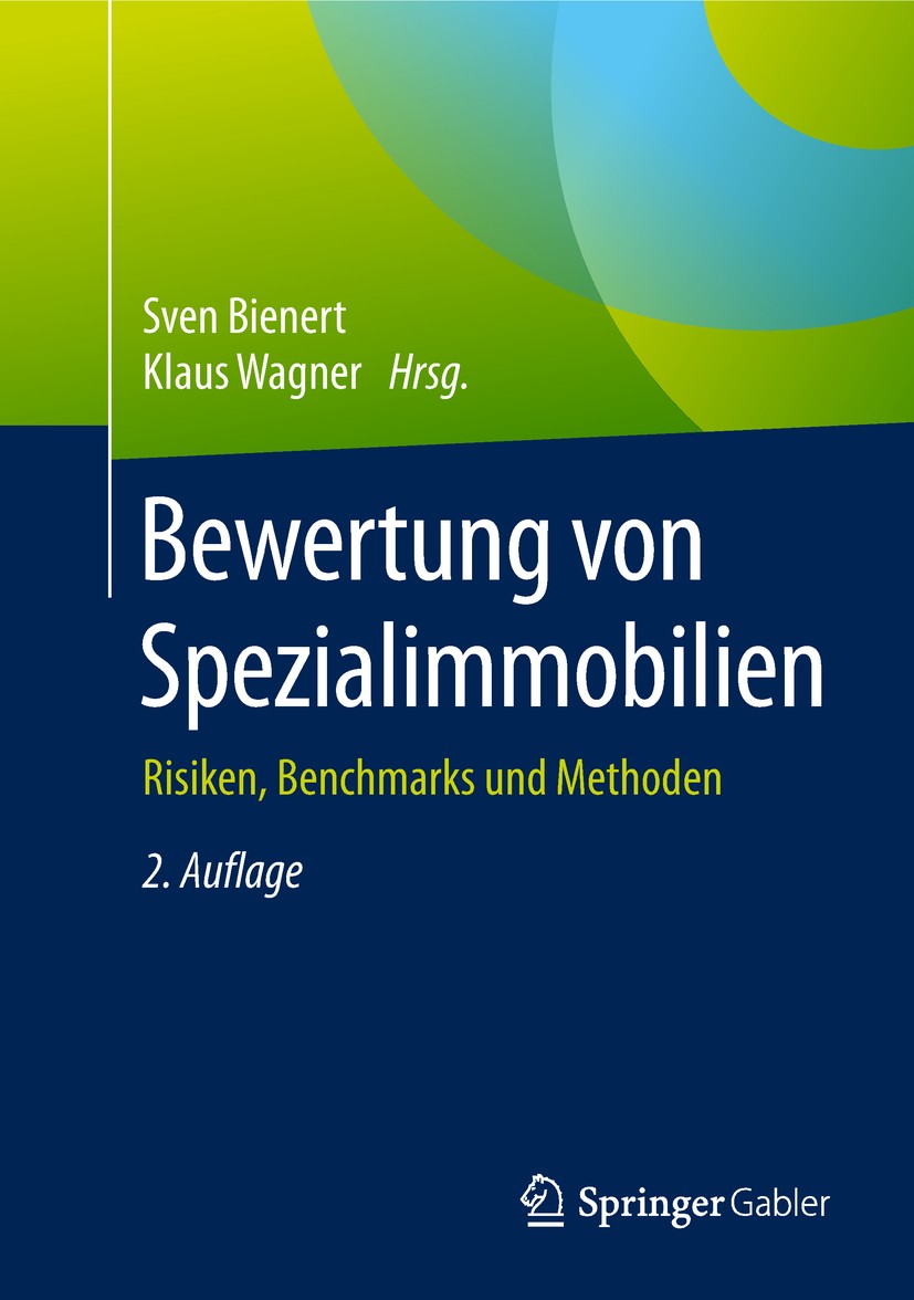 Titlebook: Bewertung von Spezialimmobilien; Risiken, Benchmarks Sven Bienert,Klaus Wagner Book 2018Latest edition Springer Fachmedien Wiesbaden GmbH Titlebook: Bewertung von Spezialimmobilien; Risiken, Benchmarks Sven Bienert,Klaus Wagner Book 2018Latest edition Springer Fachmedien Wiesbaden GmbH