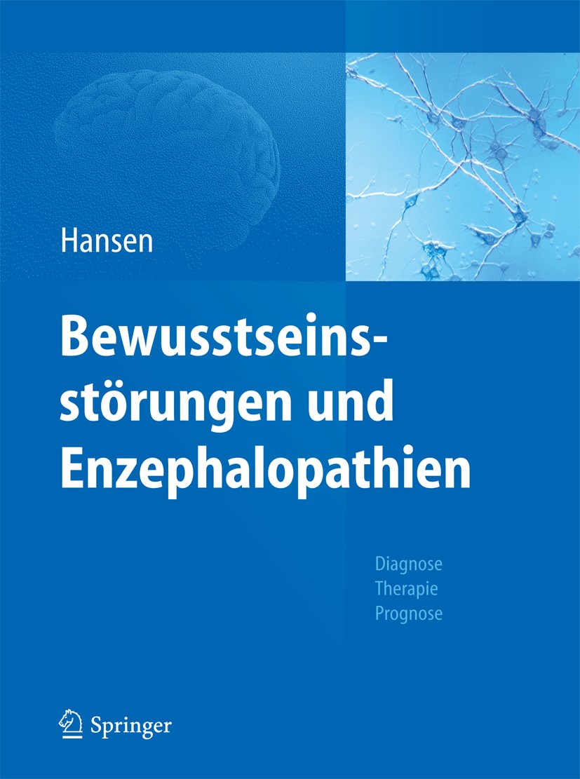 Titlebook: Bewusstseinsstörungen und Enzephalopathien; Diagnose, Therapie, Hans-Christian Hansen Book 2013 Springer-Verlag Berlin Heidelberg 2013 Aki Titlebook: Bewusstseinsstörungen und Enzephalopathien; Diagnose, Therapie, Hans-Christian Hansen Book 2013 Springer-Verlag Berlin Heidelberg 2013 Aki