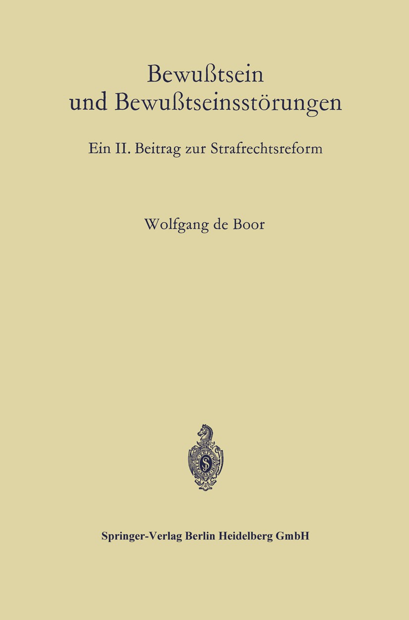 Titlebook: Bewußtsein und Bewußtseinsstörungen; Ein II. Beitrag zur Wolfgang Boor Book 1966 Springer-Verlag Berlin Heidelberg 1966 Scheidung.StGB.Str Titlebook: Bewußtsein und Bewußtseinsstörungen; Ein II. Beitrag zur Wolfgang Boor Book 1966 Springer-Verlag Berlin Heidelberg 1966 Scheidung.StGB.Str