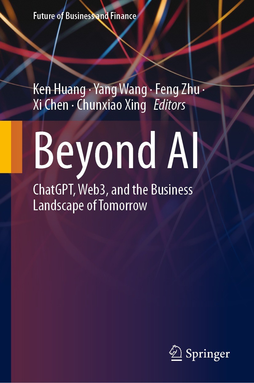 Titlebook: Beyond AI; ChatGPT, Web3, and t Ken Huang,Yang Wang,Chunxiao Xing Book 2023 The Editor(s) (if applicable) and The Author(s), under exclusiv Titlebook: Beyond AI; ChatGPT, Web3, and t Ken Huang,Yang Wang,Chunxiao Xing Book 2023 The Editor(s) (if applicable) and The Author(s), under exclusiv