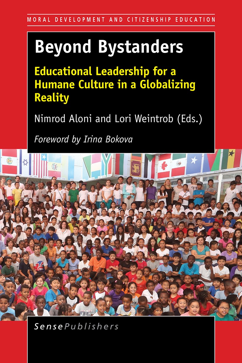 Titlebook: Beyond Bystanders; Educational Leadersh Nimrod Aloni,Lori Weintrob Book 2017 SensePublishers-Rotterdam, The Netherlands 2017 Education.Glob Titlebook: Beyond Bystanders; Educational Leadersh Nimrod Aloni,Lori Weintrob Book 2017 SensePublishers-Rotterdam, The Netherlands 2017 Education.Glob