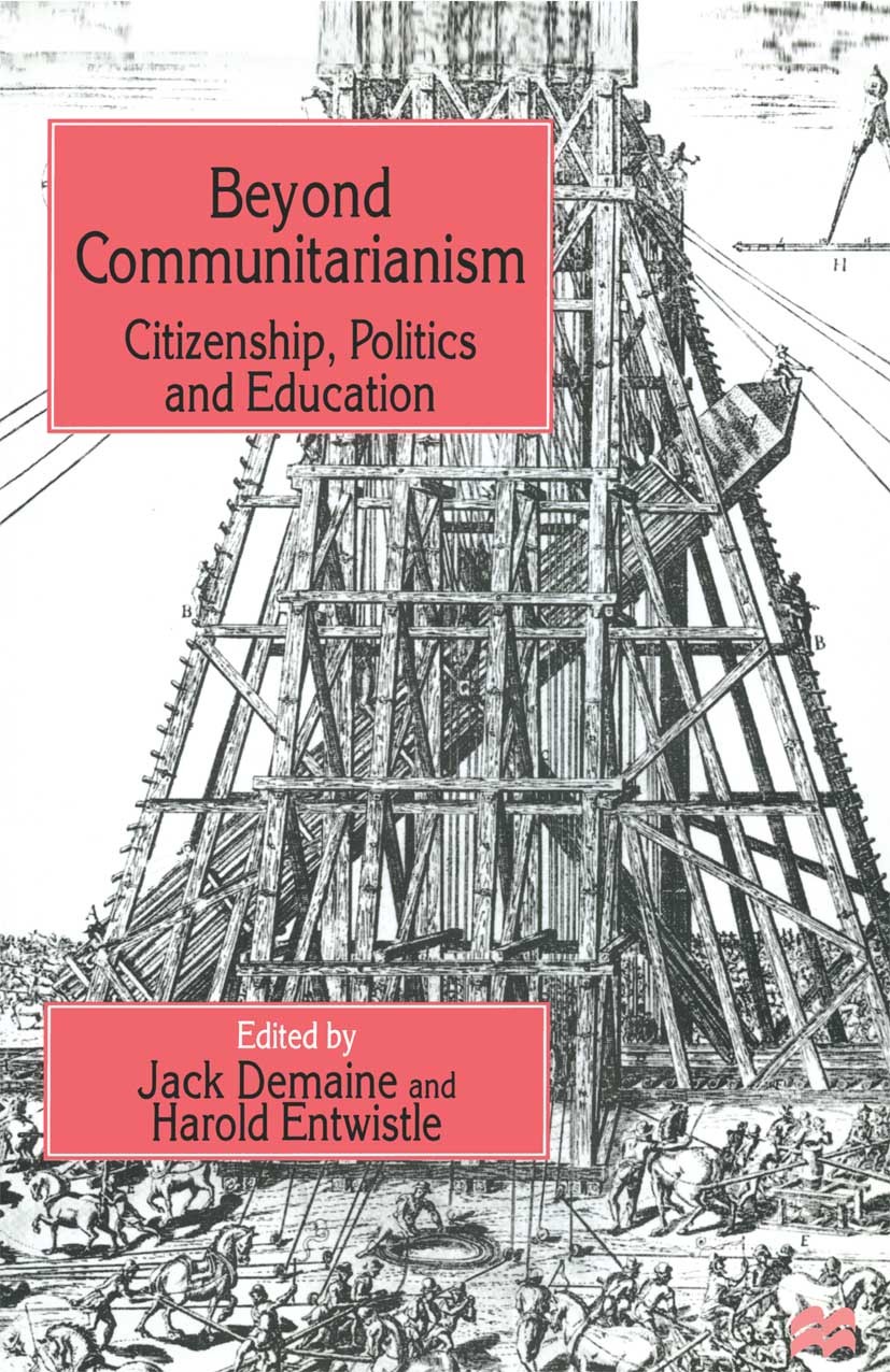 Titlebook: Beyond Communitarianism; Citizenship, Politic Jack Demaine (Faculty of Social Sciences and Human Book 1996 Palgrave Macmillan, a division o Titlebook: Beyond Communitarianism; Citizenship, Politic Jack Demaine (Faculty of Social Sciences and Human Book 1996 Palgrave Macmillan, a division o