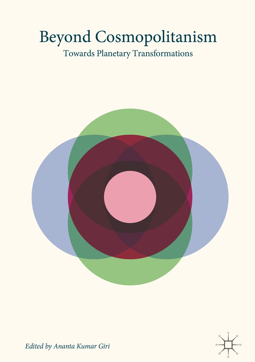 Titlebook: Beyond Cosmopolitanism; Towards Planetary Tr Ananta Kumar Giri Book 2018 The Editor(s) (if applicable) and The Author(s) 2018 Contemporary Titlebook: Beyond Cosmopolitanism; Towards Planetary Tr Ananta Kumar Giri Book 2018 The Editor(s) (if applicable) and The Author(s) 2018 Contemporary