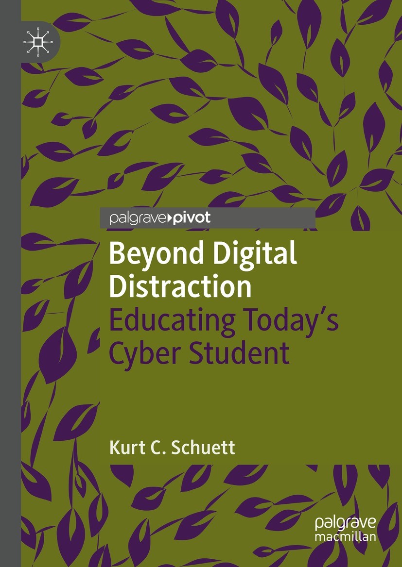 Titlebook: Beyond Digital Distraction; Educating Today‘s Cy Kurt C. Schuett Book 2024 The Editor(s) (if applicable) and The Author(s), under exclusive Titlebook: Beyond Digital Distraction; Educating Today‘s Cy Kurt C. Schuett Book 2024 The Editor(s) (if applicable) and The Author(s), under exclusive