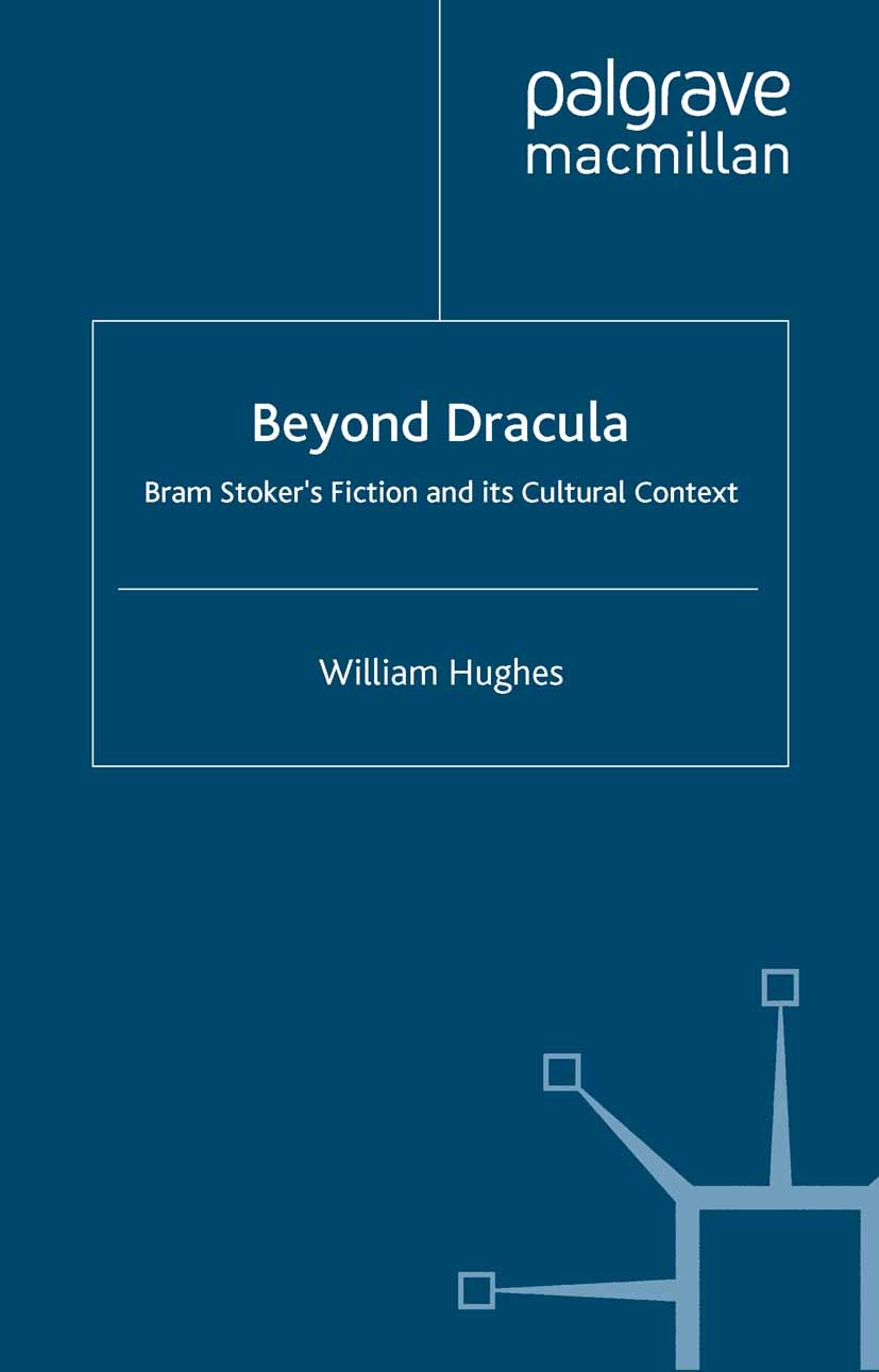 Titlebook: Beyond Dracula; Bram Stoker’s Fictio William Hughes Book 2000 William Hughes 2000 bibliography.culture.economy.fiction.gender.gothic.knowle Titlebook: Beyond Dracula; Bram Stoker’s Fictio William Hughes Book 2000 William Hughes 2000 bibliography.culture.economy.fiction.gender.gothic.knowle