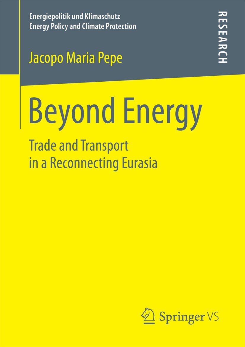 Titlebook: Beyond Energy; Trade and Transport Jacopo Maria Pepe Book 2018 Springer Fachmedien Wiesbaden GmbH 2018 Non Energy Transport Infrastructure Titlebook: Beyond Energy; Trade and Transport Jacopo Maria Pepe Book 2018 Springer Fachmedien Wiesbaden GmbH 2018 Non Energy Transport Infrastructure
