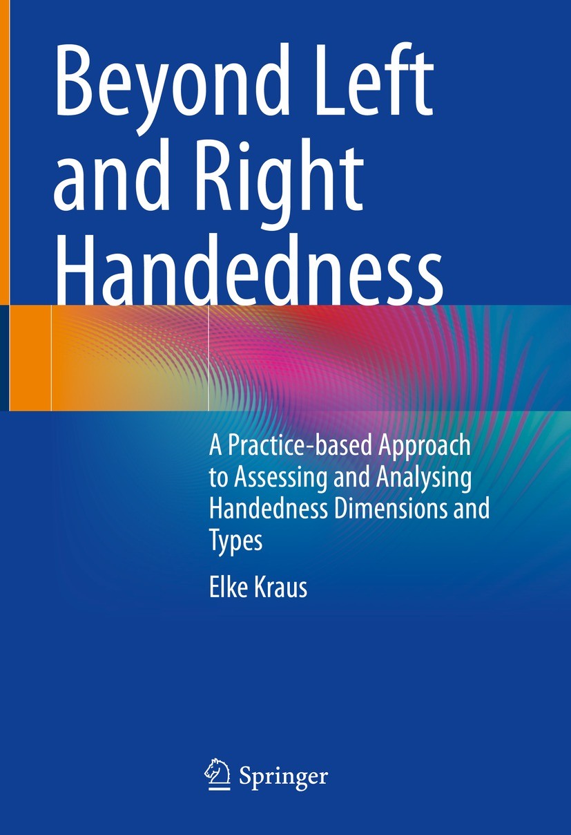 Titlebook: Beyond Left and Right Handedness; A Practice-based App Elke Kraus Book 2023 The Editor(s) (if applicable) and The Author(s), under exclusiv Titlebook: Beyond Left and Right Handedness; A Practice-based App Elke Kraus Book 2023 The Editor(s) (if applicable) and The Author(s), under exclusiv