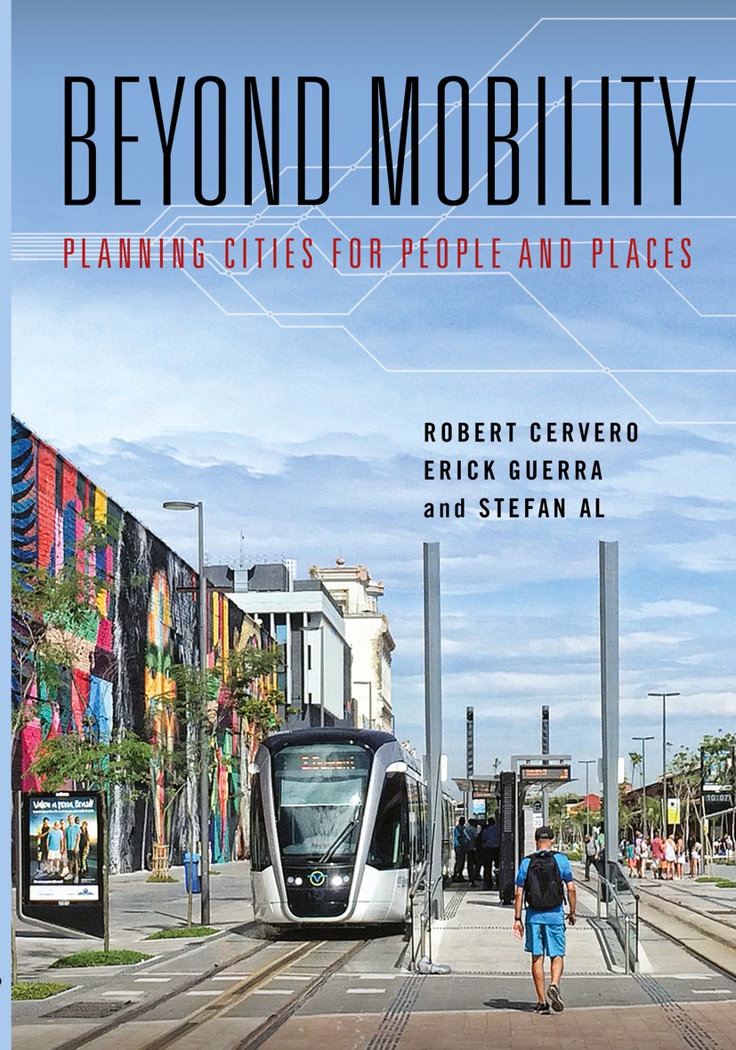 Titlebook: Beyond Mobility; Planning Cities for Robert Cervero,Erick Guerra,Stefan Al Book 2017Latest edition Robert Cervero, Erick Guerra, and Stefa Titlebook: Beyond Mobility; Planning Cities for Robert Cervero,Erick Guerra,Stefan Al Book 2017Latest edition Robert Cervero, Erick Guerra, and Stefa