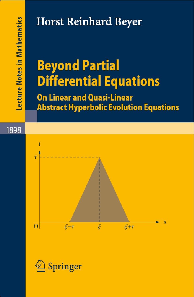 Titlebook: Beyond Partial Differential Equations; On Linear and Quasi- Horst Reinhard Beyer Book 2007 Springer-Verlag Berlin Heidelberg 2007 Hilbert s Titlebook: Beyond Partial Differential Equations; On Linear and Quasi- Horst Reinhard Beyer Book 2007 Springer-Verlag Berlin Heidelberg 2007 Hilbert s