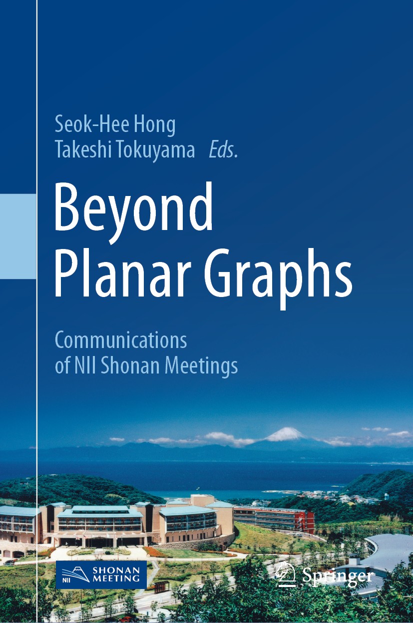 Titlebook: Beyond Planar Graphs; Communications of NI Seok-Hee Hong,Takeshi Tokuyama Book 2020 Springer Nature Singapore Pte Ltd. 2020 Graph Algorithm Titlebook: Beyond Planar Graphs; Communications of NI Seok-Hee Hong,Takeshi Tokuyama Book 2020 Springer Nature Singapore Pte Ltd. 2020 Graph Algorithm
