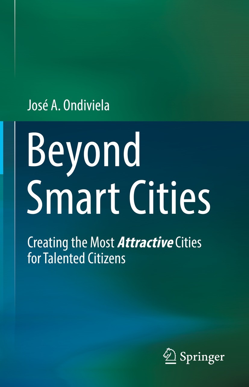 Titlebook: Beyond Smart Cities; Creating the Most At José A. Ondiviela Book 2021 The Editor(s) (if applicable) and The Author(s), under exclusive lice Titlebook: Beyond Smart Cities; Creating the Most At José A. Ondiviela Book 2021 The Editor(s) (if applicable) and The Author(s), under exclusive lice
