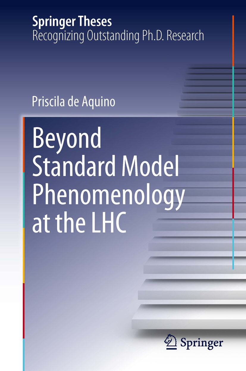 Titlebook: Beyond Standard Model Phenomenology at the LHC; Priscila de Aquino Book 2014 Springer International Publishing Switzerland 2014 Beyond Sta Titlebook: Beyond Standard Model Phenomenology at the LHC; Priscila de Aquino Book 2014 Springer International Publishing Switzerland 2014 Beyond Sta