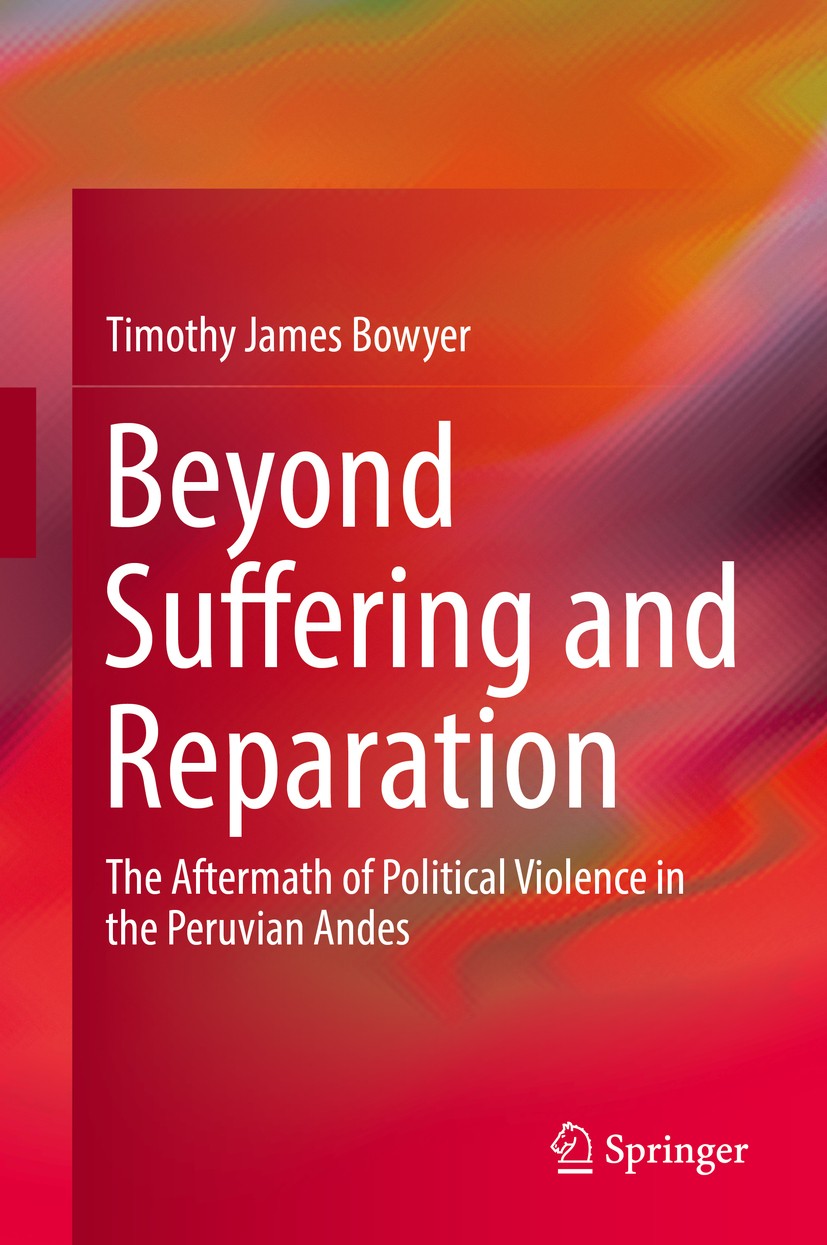 Titlebook: Beyond Suffering and Reparation; The Aftermath of Pol Timothy James Bowyer Book 2019 Springer Nature Switzerland AG 2019 Complexities of Hu Titlebook: Beyond Suffering and Reparation; The Aftermath of Pol Timothy James Bowyer Book 2019 Springer Nature Switzerland AG 2019 Complexities of Hu