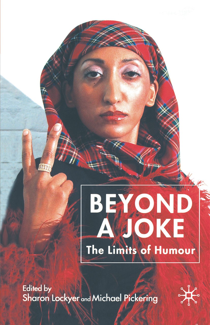 Titlebook: Beyond a Joke; The Limits of Humour Sharon Lockyer (Lecturer in Media Studies),Michael Book 2005 Palgrave Macmillan, a division of Macmilla Titlebook: Beyond a Joke; The Limits of Humour Sharon Lockyer (Lecturer in Media Studies),Michael Book 2005 Palgrave Macmillan, a division of Macmilla