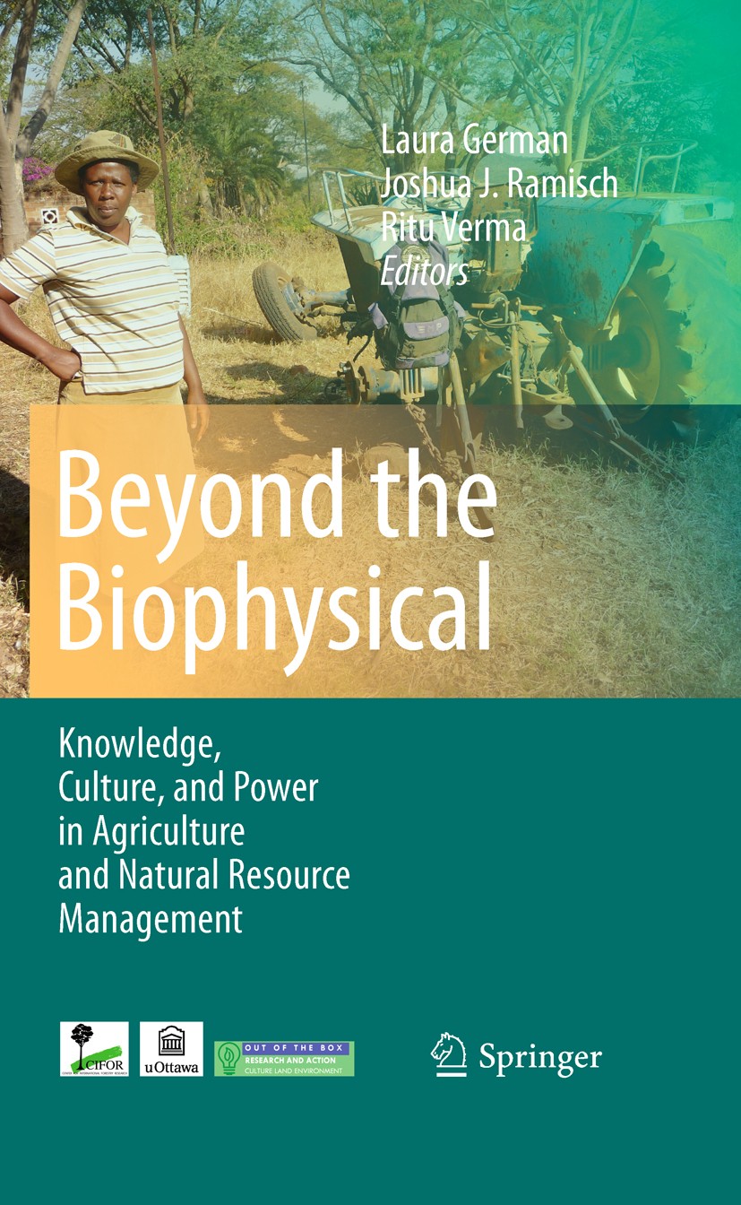 Titlebook: Beyond the Biophysical; Knowledge, Culture, Laura A. German,Joshua J. Ramisch,Ritu Verma Book 2010 Springer Science+Business Media B.V. 20 Titlebook: Beyond the Biophysical; Knowledge, Culture, Laura A. German,Joshua J. Ramisch,Ritu Verma Book 2010 Springer Science+Business Media B.V. 20
