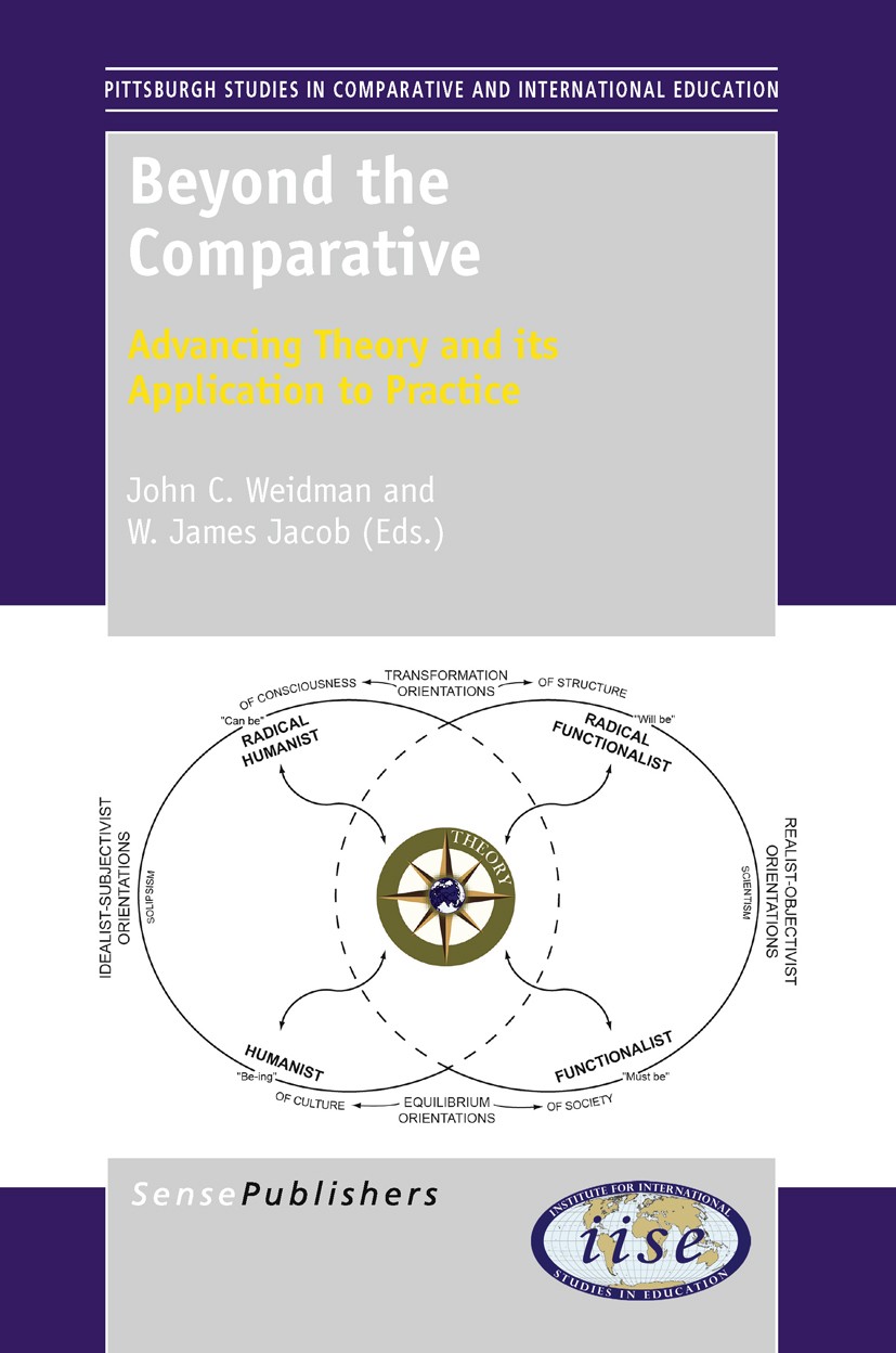 Titlebook: Beyond the Comparative; John C. Weidman,W. James Jacob Book 2011 SensePublishers 2011 Titlebook: Beyond the Comparative; John C. Weidman,W. James Jacob Book 2011 SensePublishers 2011