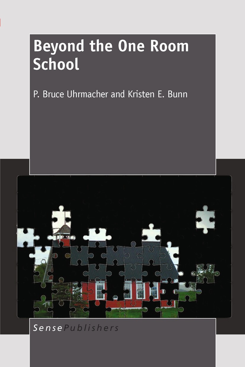 Titlebook: Beyond the One Room School; P. Bruce Uhrmacher,Kristen E. Bunn Book 2011 SensePublishers 2011 learning and instruction Titlebook: Beyond the One Room School; P. Bruce Uhrmacher,Kristen E. Bunn Book 2011 SensePublishers 2011 learning and instruction