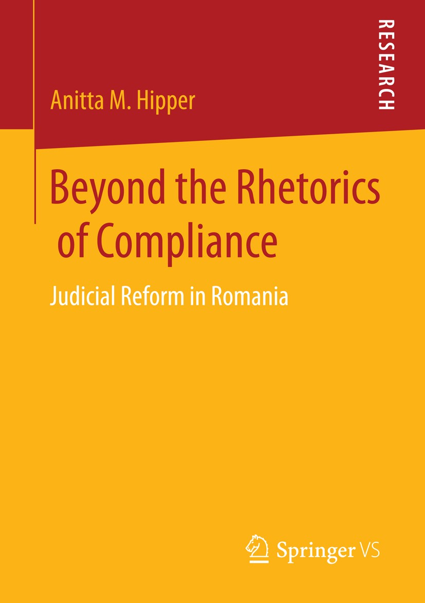 Titlebook: Beyond the Rhetorics of Compliance; Judicial Reform in R Anitta M. Hipper Book 2015 Springer Fachmedien Wiesbaden 2015 Corruption.European Titlebook: Beyond the Rhetorics of Compliance; Judicial Reform in R Anitta M. Hipper Book 2015 Springer Fachmedien Wiesbaden 2015 Corruption.European