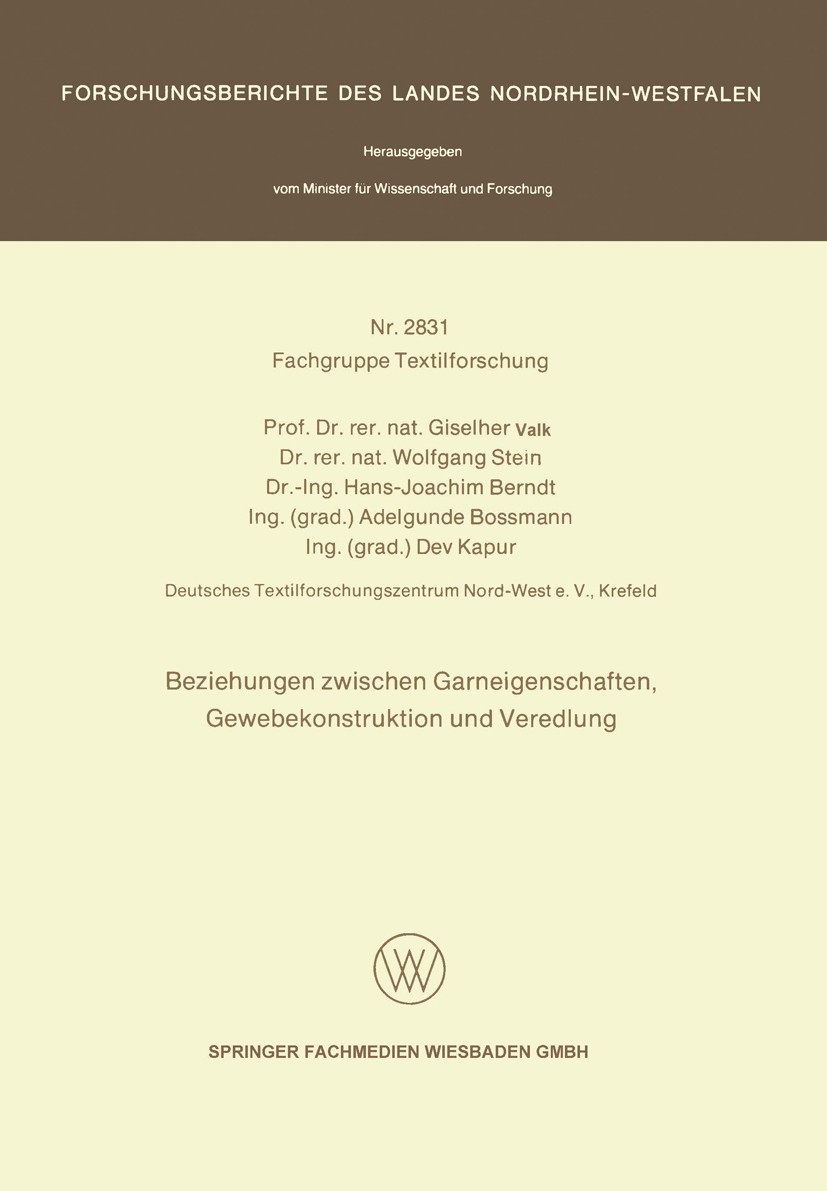 Titlebook: Beziehungen zwischen Garneigenschaften, Gewebekonstruktion und Veredlung; Giselher Valk,Wolfgang Stein,Dev Kapur Book 1979 Springer Fachme Titlebook: Beziehungen zwischen Garneigenschaften, Gewebekonstruktion und Veredlung; Giselher Valk,Wolfgang Stein,Dev Kapur Book 1979 Springer Fachme