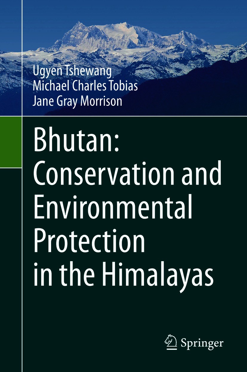 Titlebook: Bhutan: Conservation and Environmental Protection in the Himalayas; Ugyen Tshewang,Michael Charles Tobias,Jane Gray Mo Book 2021 The Edito Titlebook: Bhutan: Conservation and Environmental Protection in the Himalayas; Ugyen Tshewang,Michael Charles Tobias,Jane Gray Mo Book 2021 The Edito
