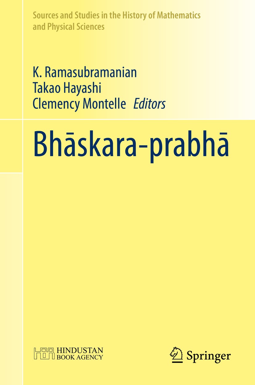 Titlebook: Bhāskara-prabhā; K. Ramasubramanian,Takao Hayashi,Clemency Montelle Book 2019 Hindustan Book Agency 2019 and Springer Nature Singapore Pte Titlebook: Bhāskara-prabhā; K. Ramasubramanian,Takao Hayashi,Clemency Montelle Book 2019 Hindustan Book Agency 2019 and Springer Nature Singapore Pte