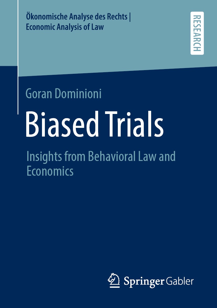 Titlebook: Biased Trials; Insights from Behavi Goran Dominioni Book 2020 Springer Fachmedien Wiesbaden GmbH, part of Springer Nature 2020 Behavioral L Titlebook: Biased Trials; Insights from Behavi Goran Dominioni Book 2020 Springer Fachmedien Wiesbaden GmbH, part of Springer Nature 2020 Behavioral L