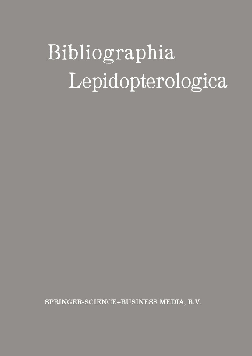 Titlebook: Bibliographia Lepidopterologica; Wilhelm Junk Book 1913 Springer Science+Business Media Dordrecht 1913 Bibliografie.Biologie.Insekten.Zool Titlebook: Bibliographia Lepidopterologica; Wilhelm Junk Book 1913 Springer Science+Business Media Dordrecht 1913 Bibliografie.Biologie.Insekten.Zool