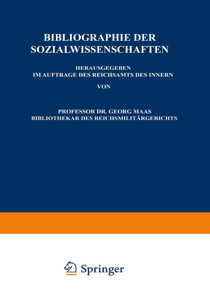 Titlebook: Bibliographie der Sozialwissenschaften; Neunter Jahrgang Umf Georg Maas (Bibliothekar),Otto Waldschütz Book 1913 Springer-Verlag Berlin Hei Titlebook: Bibliographie der Sozialwissenschaften; Neunter Jahrgang Umf Georg Maas (Bibliothekar),Otto Waldschütz Book 1913 Springer-Verlag Berlin Hei