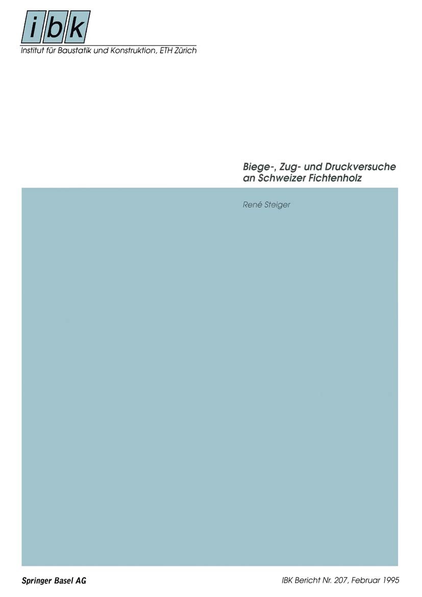 Titlebook: Biege-, Zug- und Druckversuche an Schweizer Fichtenholz; René Steiger Book 1995 Springer Basel AG 1995 Biegen.Biegeversuch.Druckversuch.Gr Titlebook: Biege-, Zug- und Druckversuche an Schweizer Fichtenholz; René Steiger Book 1995 Springer Basel AG 1995 Biegen.Biegeversuch.Druckversuch.Gr