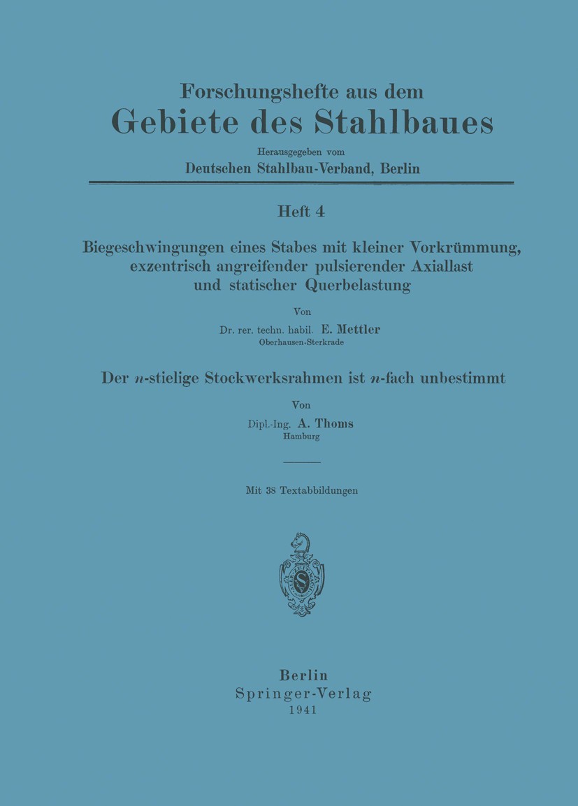 Titlebook: Biegeschwingungen eines Stabes mit kleiner Vorkrümmung, exzentrisch angreifender pulsierender Axiall; Der n-stielige Stock E. Mettler,A. Th Titlebook: Biegeschwingungen eines Stabes mit kleiner Vorkrümmung, exzentrisch angreifender pulsierender Axiall; Der n-stielige Stock E. Mettler,A. Th