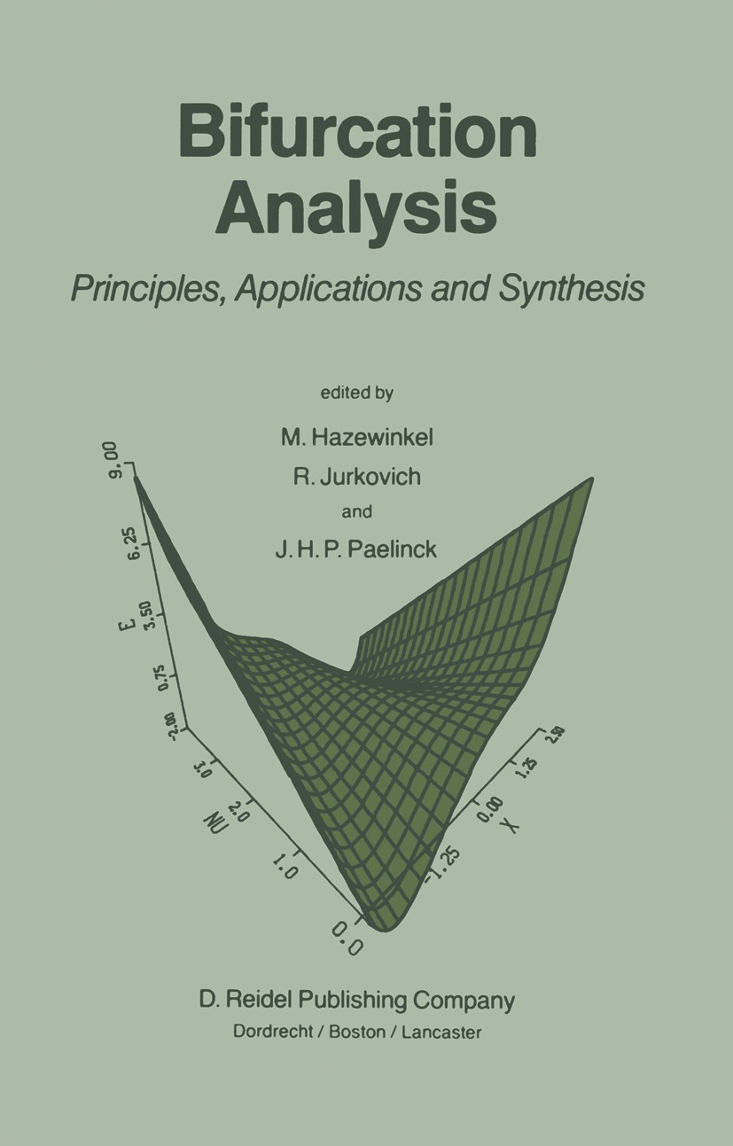 Titlebook: Bifurcation Analysis; Principles, Applicat M. Hazewinkel (Steering Committee on Interdiscipli Book 1985 D. Reidel Publishing Company, Dordr Titlebook: Bifurcation Analysis; Principles, Applicat M. Hazewinkel (Steering Committee on Interdiscipli Book 1985 D. Reidel Publishing Company, Dordr