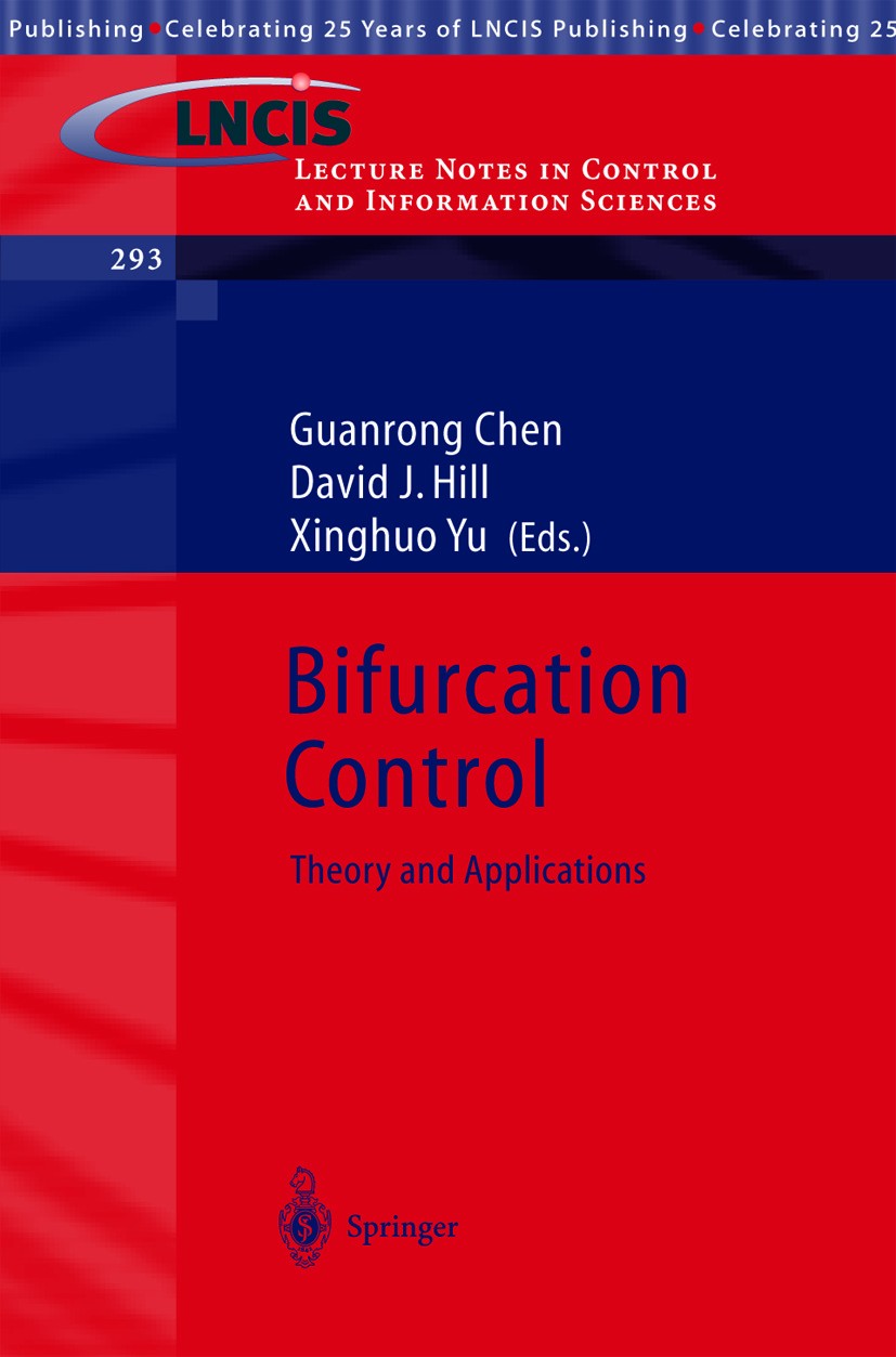 Titlebook: Bifurcation Control; Theory and Applicati Guanrong Chen,David J. Hill,Xinghuo Yu Book 2003 Springer-Verlag Berlin Heidelberg 2003 Bifurcati Titlebook: Bifurcation Control; Theory and Applicati Guanrong Chen,David J. Hill,Xinghuo Yu Book 2003 Springer-Verlag Berlin Heidelberg 2003 Bifurcati