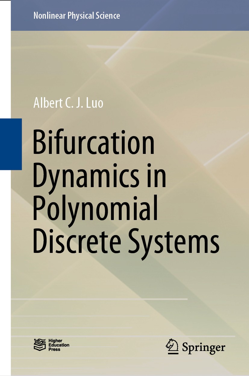 Titlebook: Bifurcation Dynamics in Polynomial Discrete Systems; Albert C. J. Luo Book 2020 Higher Education Press 2020 Bifurcation dynamics.Polynomia Titlebook: Bifurcation Dynamics in Polynomial Discrete Systems; Albert C. J. Luo Book 2020 Higher Education Press 2020 Bifurcation dynamics.Polynomia