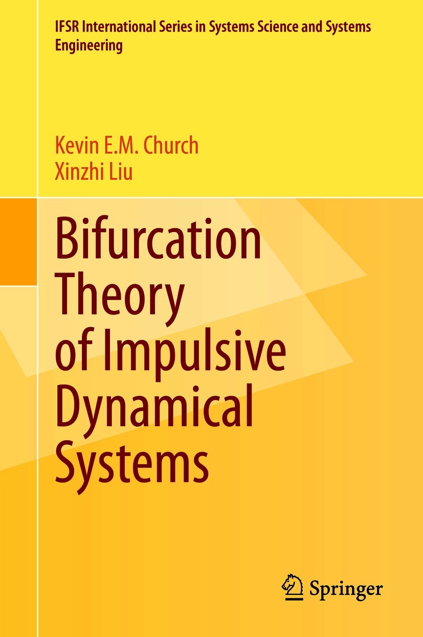 Titlebook: Bifurcation Theory of Impulsive Dynamical Systems; Kevin E.M. Church,Xinzhi Liu Book 2021 The Editor(s) (if applicable) and The Author(s), Titlebook: Bifurcation Theory of Impulsive Dynamical Systems; Kevin E.M. Church,Xinzhi Liu Book 2021 The Editor(s) (if applicable) and The Author(s),
